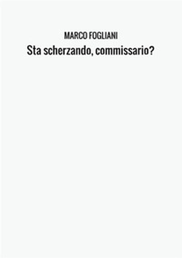 Sta scherzando, commissario? - Librerie.coop
