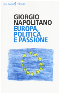 Europa, politica e passione - Librerie.coop Europa, politica e passione - Librerie.coop