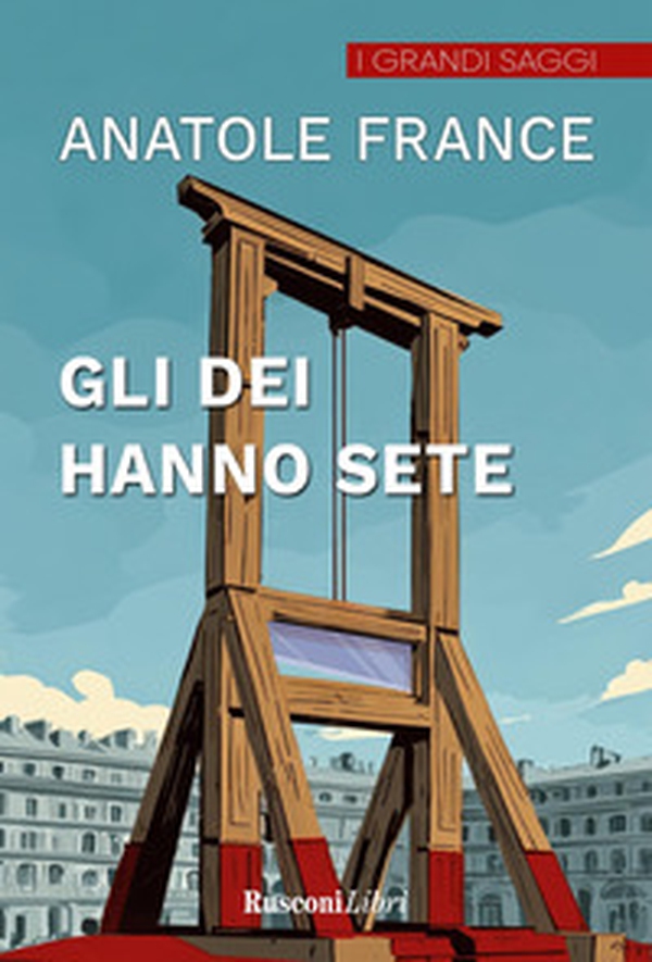 Gli dei hanno sete - Librerie.coop