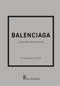 Balenciaga. La storia della celebre casa di moda - Librerie.coop