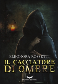 Il cacciatore di ombre - Librerie.coop Il cacciatore di ombre - Librerie.coop