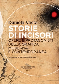 Storie di incisori. Opere e protagonisti della grafica moderna e contemporanea - Librerie.coop Storie di incisori. Opere e protagonisti della grafica moderna e contemporanea - Librerie.coop