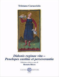 Didonis reginae vita-Penelopes castitas et perseverantia - Librerie.coop