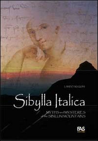 Sibylla italica. Myths and mysteries of the Sibillini Mountains - Librerie.coop Sibylla italica. Myths and mysteries of the Sibillini Mountains - Librerie.coop