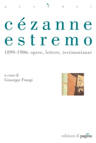 Cézanne estremo. 1899-1906: opere, lettere, testimonianze - Librerie.coop Cézanne estremo. 1899-1906: opere, lettere, testimonianze - Librerie.coop
