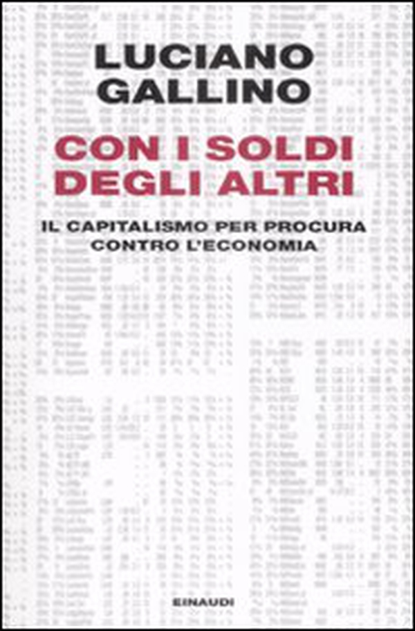 Con i soldi degli altri. Il capitalismo per procura contro l'economia - Librerie.coop Con i soldi degli altri. Il capitalismo per procura contro l'economia - Librerie.coop
