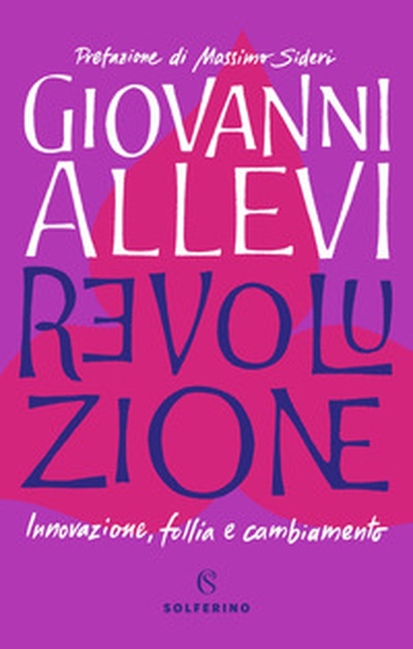 Revoluzione. Innovazione, follia e cambiamento - Librerie.coop Revoluzione. Innovazione, follia e cambiamento - Librerie.coop