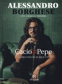 Cacio & pepe. La mia vita in 50 ricette - Librerie.coop