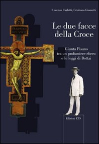 Le due facce della croce. Giunta Pisano tra un profumiere ebreo e le leggi di Bottai - Librerie.coop
