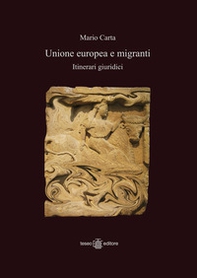 Unione Europea e migranti. Itinerari giuridici - Librerie.coop Unione Europea e migranti. Itinerari giuridici - Librerie.coop