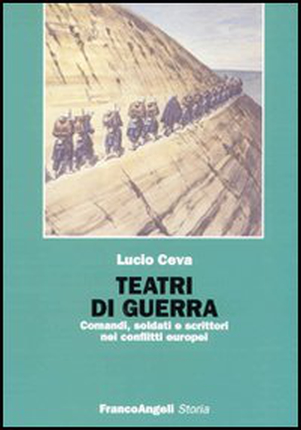 Teatri di guerra. Comandi, soldati e scrittori nei conflitti europei - Librerie.coop