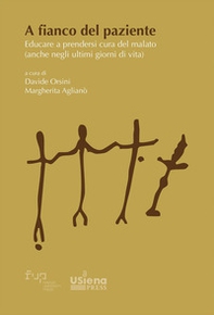 A fianco del paziente. Educare a prendersi cura del malato (anche negli ultimi giorni di vita) - Librerie.coop