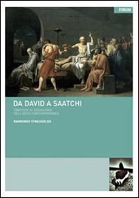 Da David a Saatchi. Trattato di sociologia dell'arte contemporanea - Librerie.coop