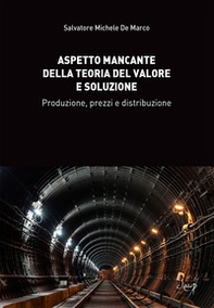 Aspetto mancante della teoria del valore e soluzione. Produzione, prezzi e distribuzione - Librerie.coop Aspetto mancante della teoria del valore e soluzione. Produzione, prezzi e distribuzione - Librerie.coop