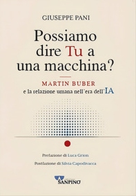 Possiamo dire tu a una macchina? Martin Buber e la relazione umana nell'era dell'IA - Librerie.coop
