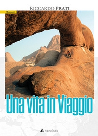 Una vita in viaggio - Librerie.coop Una vita in viaggio - Librerie.coop
