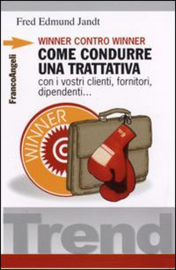 Winner contro winner. Come condurre una trattativa con i vostri clienti, fornitori, dipendenti... - Librerie.coop