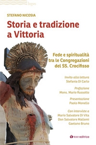 Storia e tradizione a Vittoria. Fede e spiritualità tra le congregazioni del SS. Crocifisso - Librerie.coop