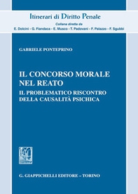 Il concorso morale nel reato. Il problematico riscontro della causalità psichica - Librerie.coop