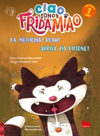 La medicina? Puah!-Arriva la zia Ciclone. Ciao, sono Frida Miao - Librerie.coop