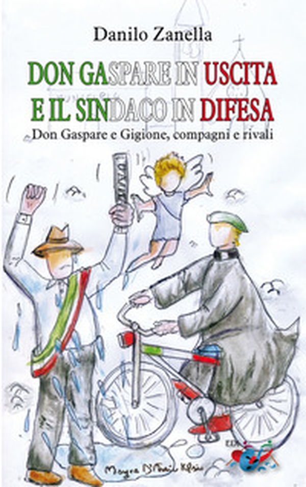 Don Gaspare in uscita e il sindaco in difesa. Don Gaspare e Gigione, compagni e rivali - Librerie.coop Don Gaspare in uscita e il sindaco in difesa. Don Gaspare e Gigione, compagni e rivali - Librerie.coop