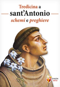 Tredicina a sant'Antonio. Schemi e preghiere - Librerie.coop