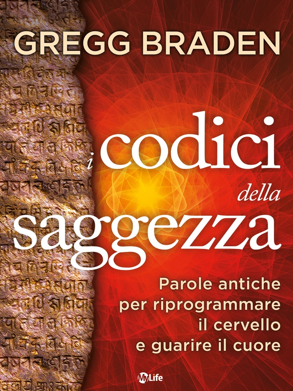 I Codici della Saggezza. Parole antiche per riprogrammare il cervello e guarire il cuore - Librerie.coop I Codici della Saggezza. Parole antiche per riprogrammare il cervello e guarire il cuore - Librerie.coop