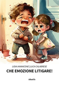 Che emozione litigare! - Librerie.coop