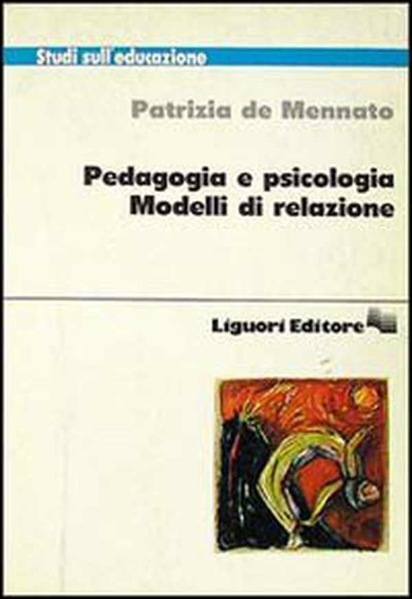 Pedagogia e psicologia. Modelli di relazione - Librerie.coop Pedagogia e psicologia. Modelli di relazione - Librerie.coop