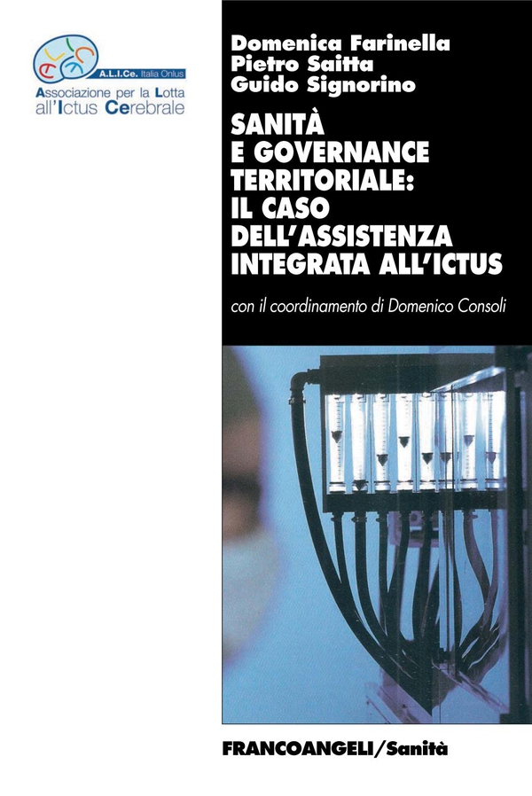Sanità e governance territoriale: il caso dell'assistenza integrata all'ictus - Librerie.coop Sanità e governance territoriale: il caso dell'assistenza integrata all'ictus - Librerie.coop
