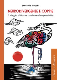 Neurodivergenze e coppie. Il viaggio di Norma tra domande e possibilità - Librerie.coop