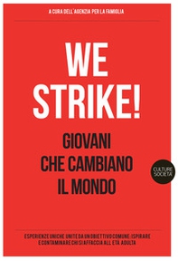 We strike! Giovani che cambiano il mondo - Librerie.coop We strike! Giovani che cambiano il mondo - Librerie.coop