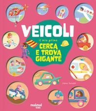 Veicoli. Il mio primo cerca e trova gigante - Librerie.coop Veicoli. Il mio primo cerca e trova gigante - Librerie.coop