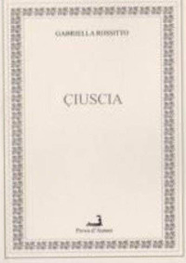 Ciuscia. Testo siciliano e italiano - Librerie.coop Ciuscia. Testo siciliano e italiano - Librerie.coop