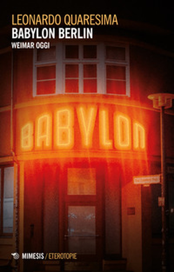 Babylon Berlin. Weimar oggi - Librerie.coop Babylon Berlin. Weimar oggi - Librerie.coop