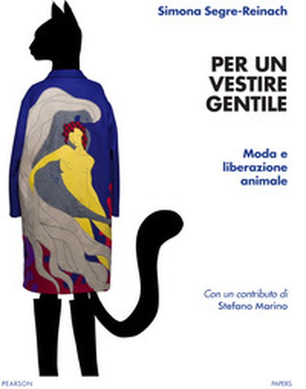 Per un vestire gentile. Moda e liberazione animale - Librerie.coop Per un vestire gentile. Moda e liberazione animale - Librerie.coop