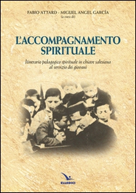 Accompagnamento spirituale. Itinerario pedagogico spirituale in chiave salesiana al servizio dei giovani - Librerie.coop