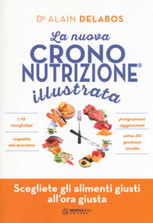La nuova crononutrizione illustrata - Librerie.coop La nuova crononutrizione illustrata - Librerie.coop