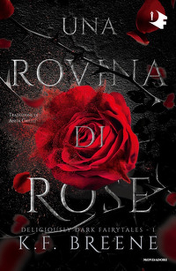 Una rovina di rose. Deliciously dark fairytales - Vol. 1 - Librerie.coop Una rovina di rose. Deliciously dark fairytales - Vol. 1 - Librerie.coop