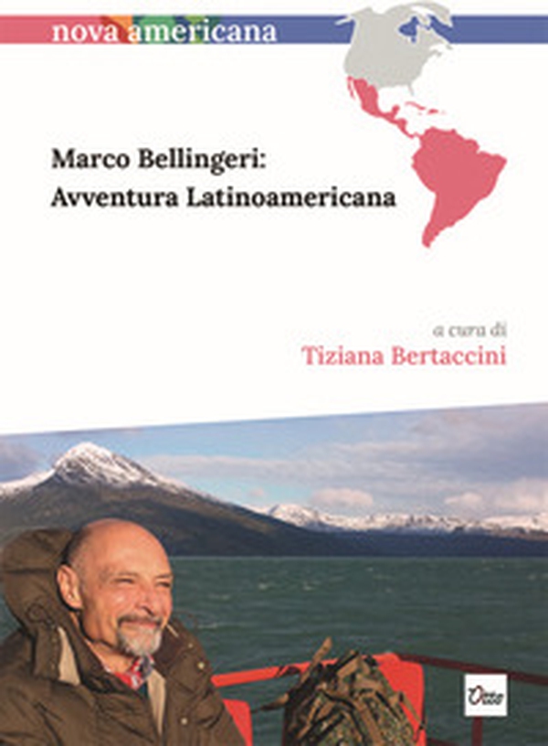 Marco Bellingeri: avventura latinoamericana. Ediz. italiana e spagnola - Librerie.coop Marco Bellingeri: avventura latinoamericana. Ediz. italiana e spagnola - Librerie.coop