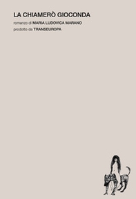 La chiamerò Gioconda - Librerie.coop
