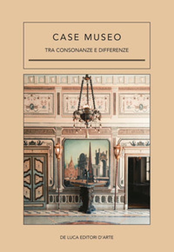 Case museo. Tra consonanze e differenze - Librerie.coop Case museo. Tra consonanze e differenze - Librerie.coop