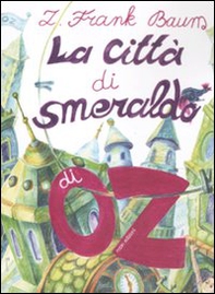 La città di Smeraldo di Oz - Librerie.coop La città di Smeraldo di Oz - Librerie.coop