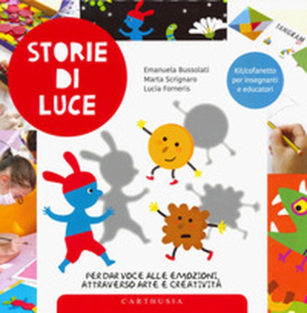 Storie di luce per dar voce alle emozioni attraverso arte e creatività - Librerie.coop Storie di luce per dar voce alle emozioni attraverso arte e creatività - Librerie.coop