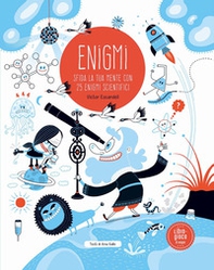 Enigmi. Sfida la tua mente con 25 enigmi scientifici - Librerie.coop