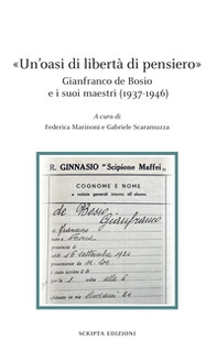 «Un'oasi di libertà di pensiero». Gianfranco de Bosio e s suoi maestri (1937-1946) - Librerie.coop «Un'oasi di libertà di pensiero». Gianfranco de Bosio e s suoi maestri (1937-1946) - Librerie.coop