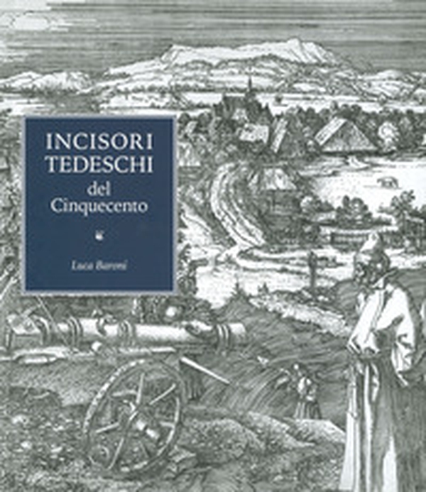 Incisori tedeschi del Cinquecento - Librerie.coop Incisori tedeschi del Cinquecento - Librerie.coop