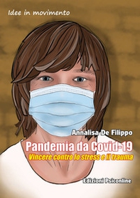 Pandemia da Covid-19. Vincere contro lo stress e il trauma - Librerie.coop