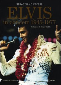 Elvis in concert 1945-1977 - Librerie.coop