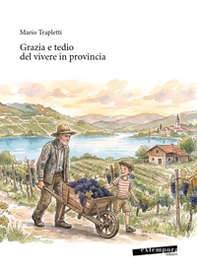 Grazia e tedio del vivere in provincia - Librerie.coop